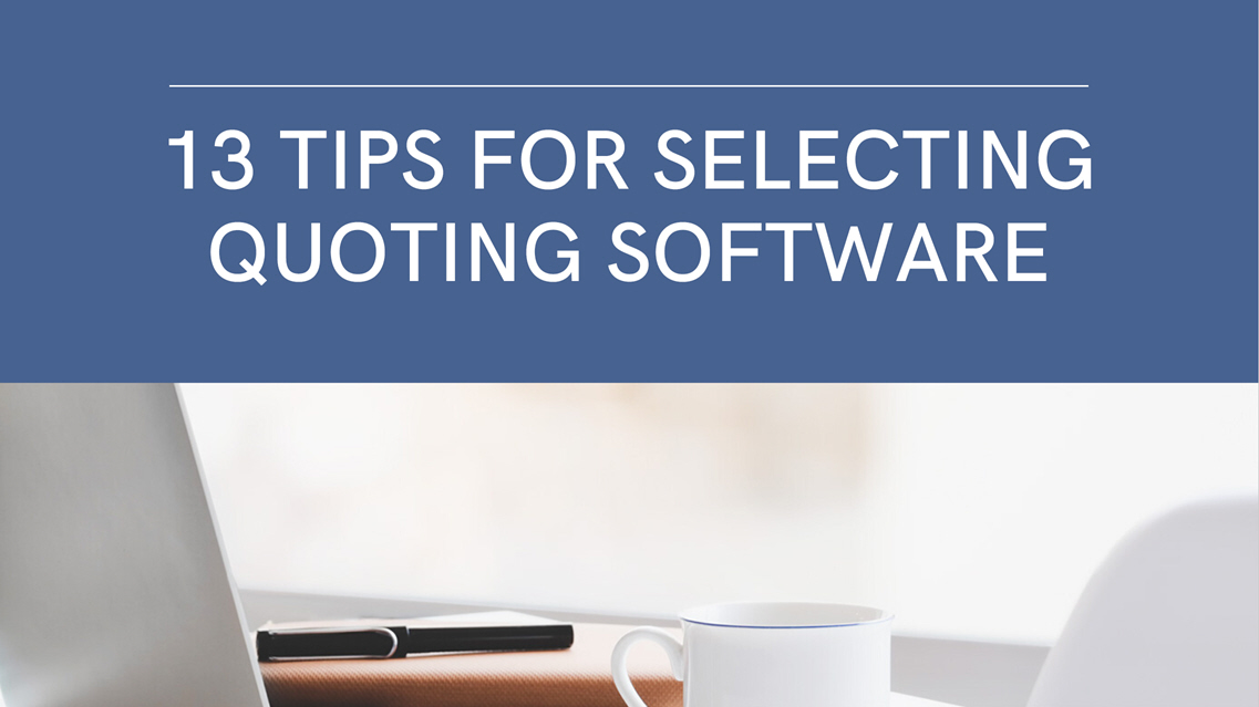 13 Tips for Selecting Quoting Software