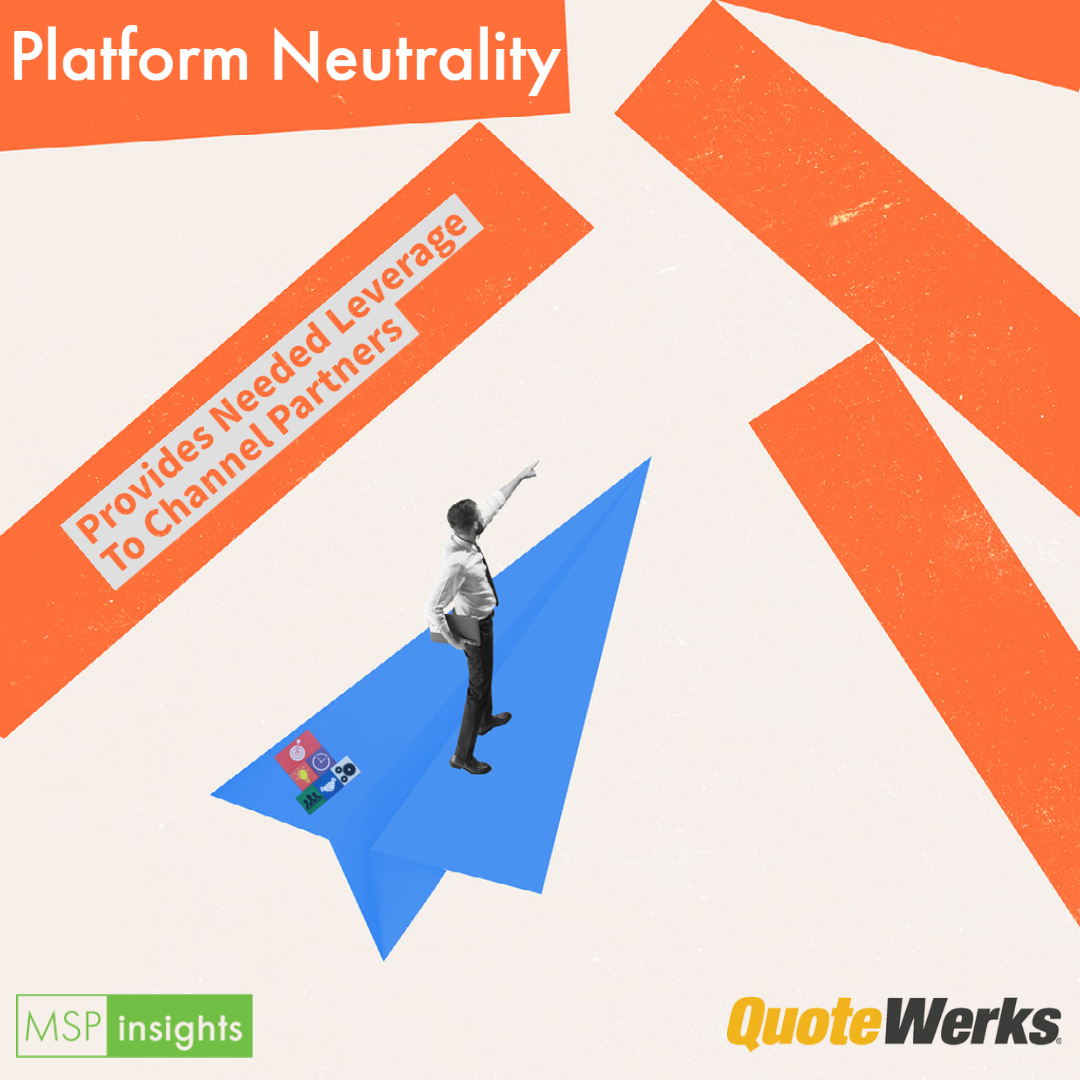 Platform Neutrality Provides Needed Leverage To Channel Partners