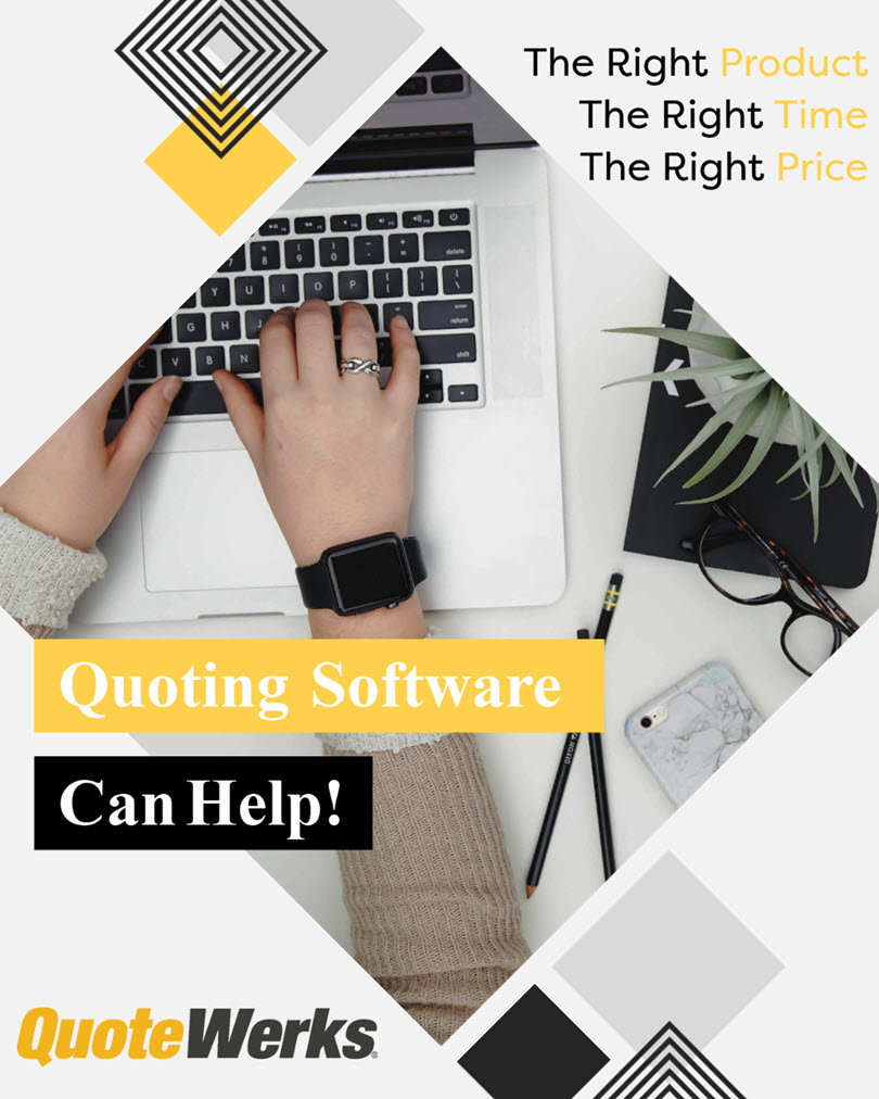 How Quoting Software Can Help Your Sales Team Get The Right Product At The Right Price In Front Of the Right Customer At The Right Time