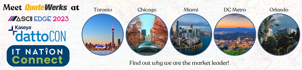 See QuoteWerks at ASCII, ITNation, and Kaseya DattoCon